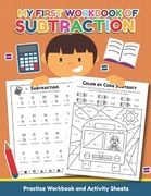 My First Workbook of Subtraction Practice Workbook and Activity Sheet: For Preschool, Kinder and 1st grade, Ages 4 and up, Crossword, coloring, missin