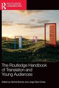 The Routledge Handbook of Translation and Young Audiences (Routledge Handbooks in Translation and Interpreting Studies)