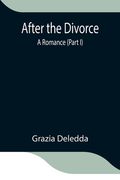 After the Divorce: A Romance (Part I) (en Inglés)
