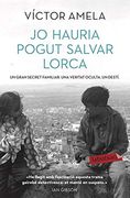Jo Hauria Pogut Salvar Lorca (in Catalan)