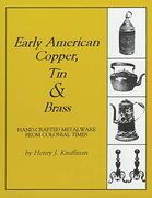 Early American Copper, tin & Brass: Hancrafted Metalware From Colonial Times (en Inglés)