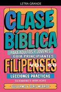 Clase Bíblica Para Adultos y Jóvenes: Guía Principiantes - Filipenses