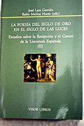 La literatura del Siglo de Oro en el Siglo de la Ilustración :estudios sobre la recepción y el canon de la literatura española