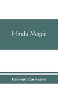 Hindu magic: an expose of the tricks of the yogis and fakirs of India (en Inglés)