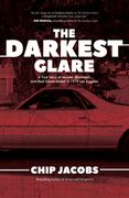 The Darkest Glare: A True Story of Murder, Blackmail, and Real Estate Greed in 1979 los Angeles (en Inglés)