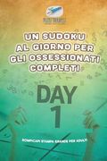 Un Sudoku al giorno per gli ossessionati completi Rompicapi stampa grande per adulti (en Italiano)