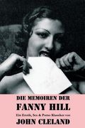 Die Memoiren der Fanny Hill (Ein Erotik, Sex & Porno Klassiker) (en Alemán)