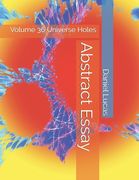 Abstract Essay: Volume 36 Universe Holes