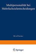 Multipersonalität bei Mehrfachzielentscheidungen (en Alemán)