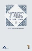 Varios Hilos de la Historia. La Literatura de Luis Zapata (Perspectivas) (in Spanish)