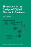 Simulation in the Design of Digital Electronic Systems Paperback (Electronics Texts for Engineers and Scientists)