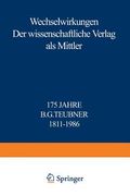 Wechselwirkungen: Der Wissenschaftliche Verlag ALS Mittler 175 Jahre B.G. Teubner 1811-1986 (en Alemán)