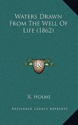 waters drawn from the well of life (1862) (en Inglés)