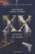 Xx - my Rose, my Thorn (in German)