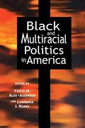 Black and Multiracial Politics in America (en Inglés)
