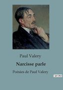 Narcisse parle: Poésies de Paul Valery (en Français)