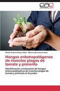 Hongos entomopatógenos de insectos plagas de tomate y pimiento