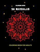 50 Mandalas: 50 Mandalas: Stress Relieving 50 Mandala for Adults Relaxation