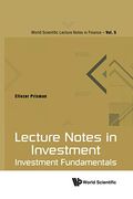 Lecture Notes in Investment: Investment Fundamentals: 5 (World Scientific Lecture Notes in Finance) (en Inglés)