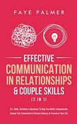 Effective Communication in Relationships & Couple Skills (2 in 1): 33+ Skills, Activities & Questions to Help you Better Communicate, Deepen. Enhance Intimacy & Passion in Your Life (en Inglés)