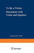 To be a Victim: Encounters With Crime and Injustice (Biology; 297) (en Inglés)