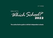 Which School? 2022: A Guide to uk Independent Schools (en Inglés)