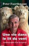 Une vie dans le lit du vent: Autobiographie d'un navigateur (en Francés)