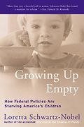 growing up empty,how federal policies are starving america´s children (en Inglés)