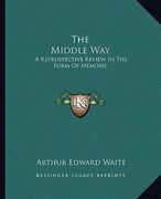 the middle way: a retrospective review in the form of memoirs (en Inglés)