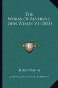 the works of reverend john wesley v1 (1831)