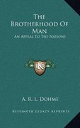 the brotherhood of man: an appeal to the nations (en Inglés)