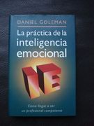 La Practica de la Inteligencia Emocional: Cómo Llegar a ser un Profesional Competente