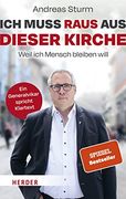 Ich Muss Raus aus Dieser Kirche: Weil ich Mensch Bleiben Will. Ein Generalvikar Spricht Klartext (en Alemán)