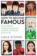 How to Become Famous: Lost Einsteins, Forgotten Superstars, and how the Beatles Came to be