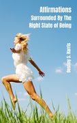 Affirmations: Surrounded By The Right State of Being (en Inglés)