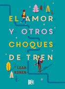 El Amor y Otros Choques de Tren