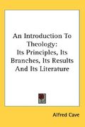 an introduction to theology: its principles, its branches, its results and its literature (en Inglés)
