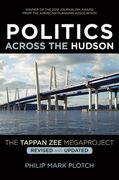 Politics Across the Hudson: The Tappan zee Megaproject de Philip Mark Plotch(Rutgers Univ pr)