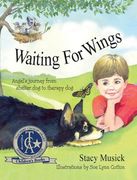 Waiting for Wings, Angel's Journey from Shelter Dog to Therapy Dog (en Inglés)