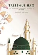 Taleemul Haq: The guidance of Personal Life according to the Islam (en Inglés)