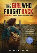 The Girl who Fought Back: Vladka Meed and the Warsaw Ghetto Uprising (Scholastic Focus) (en Inglés)