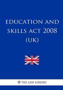 Education and Skills Act 2008 (UK) (en Inglés)