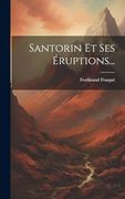 Santorin et ses Éruptions. (en Francés)