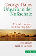 Ungarn in der Nußschale: Ein Jahrtausend und Dreißig Jahre (en Alemán)