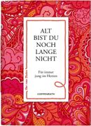 Alt bist du noch lange nicht: Fr immer jung im Herzen (en Alemán)