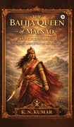 The Balija Queen of Malnad. Rani Chennammaji
