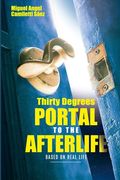 Thirty Degrees: Portal to the afterlife (en Inglés)