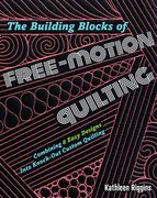 The Building Blocks of Free-Motion Quilting: Combining Basic Designs Into Knock-Out Custom Quilting (en Inglés)