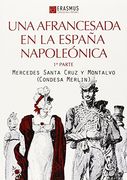 Una afrancesada en la España napoleónica 1ª Parte (in Spanish)