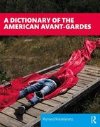 A Dictionary of the American Avant-Gardes (en Inglés)